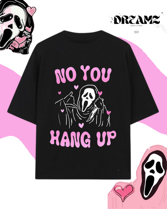 "No You Hang Up" Oversized Unisex T-Shirt