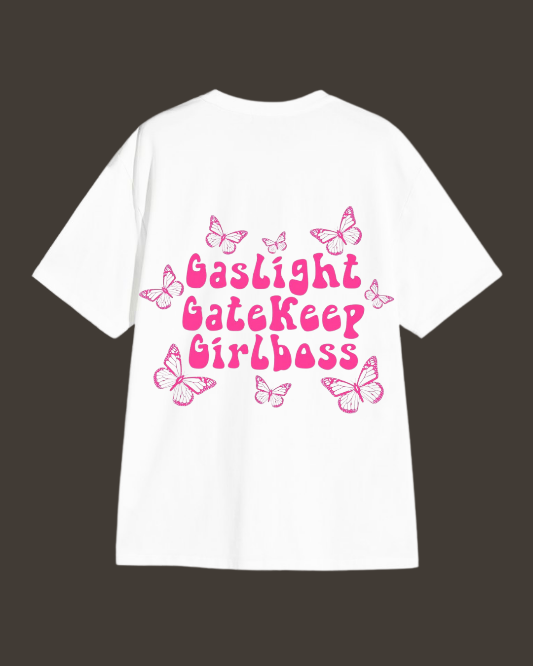 Gaslight Gatekeep Girlboss - Oversized T-shirt