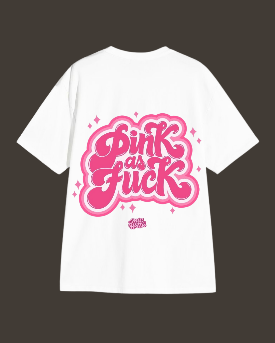 Pink as f***- Oversized T-shirt