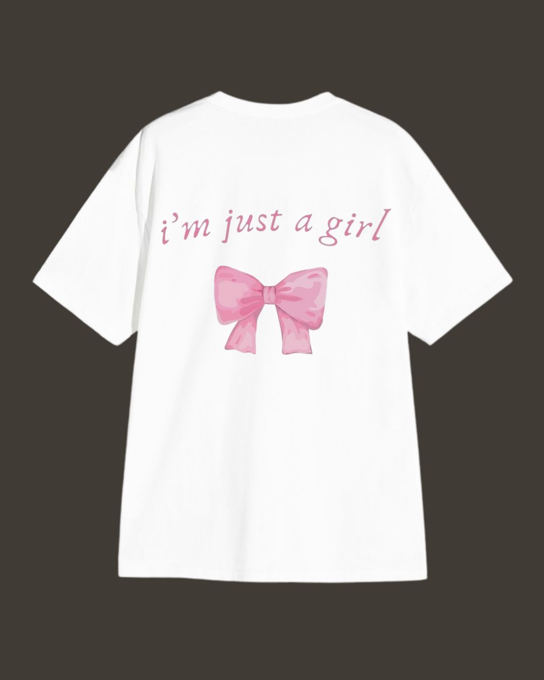 i'm just a girl - Oversized T shirt